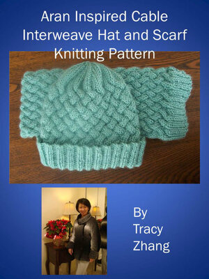 cover image of Aran Inspired Cable Interweave Hat and Scarf Knitting Pattern